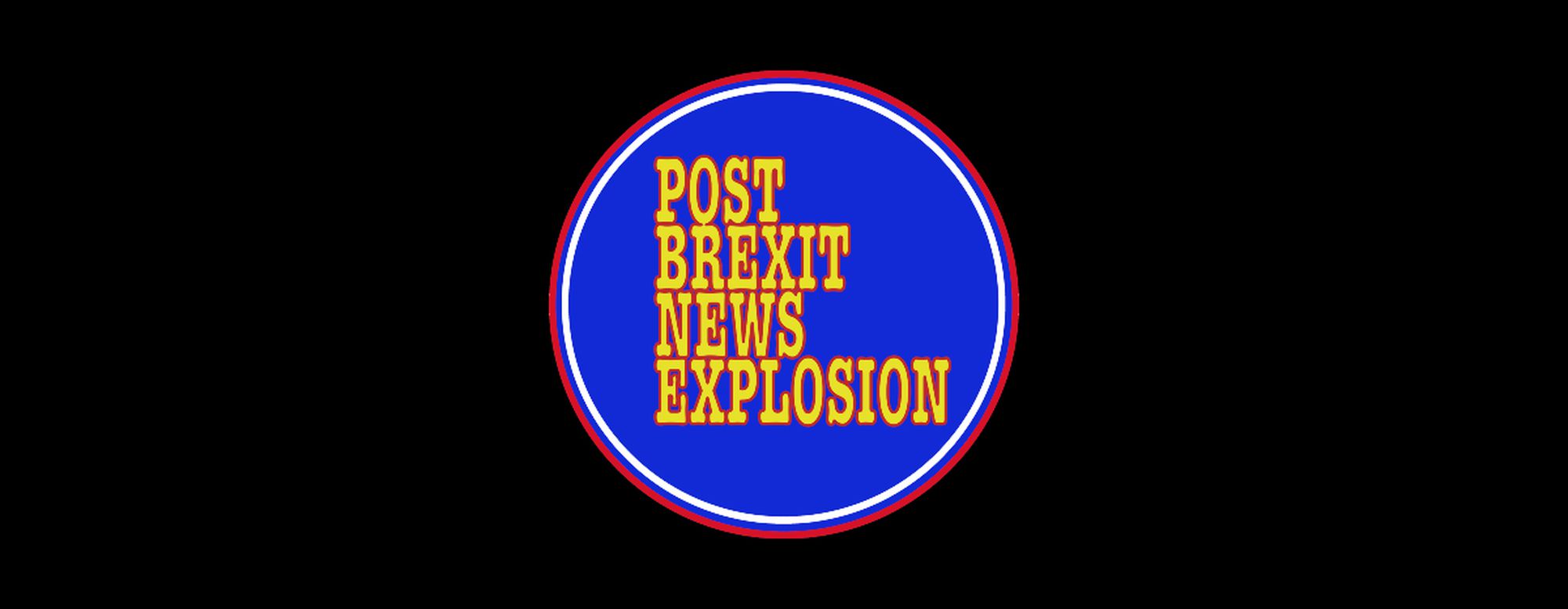 Cover picture for #Post Brexit News Explosion