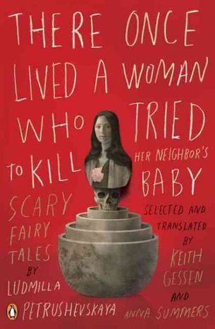 Image for Book review: ‘There Once Lived A Woman Who Tried to Kill Her Neighbour’s Baby’ by Ludmilla Petrushevskaya